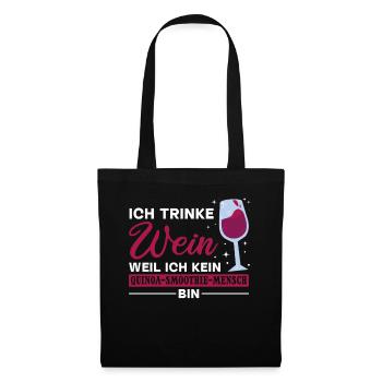 Ich trinke Wein weil ich kein Smoothie Mensch bin - Stoffbeutel - Schwarz - Vorne