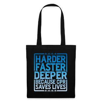 Harder, Faster, Deeper Because Cpr Saves Lives 8 - Tote Bag - black - Front