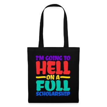 I'm Going To Hell On A Full Scholarship 2 - Tote Bag - black - Front