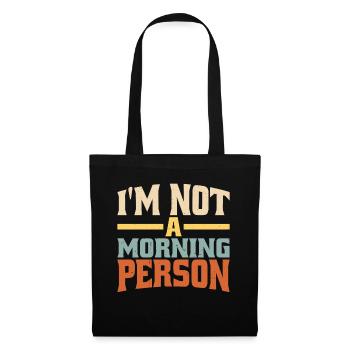 I'm Not A Morning Person 2 - Tote Bag - black - Front