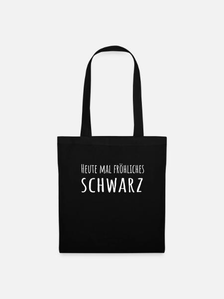 Heute mal fröhliches Schwarz - Stoffbeutel - Schwarz