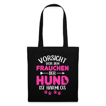 Vorsicht Vor Dem Frauchen Der Hund Ist Harmlos - Stoffbeutel - Schwarz - Vorne