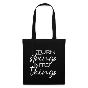 I Turn Strings Into Things 3 - Tote Bag - black - Front