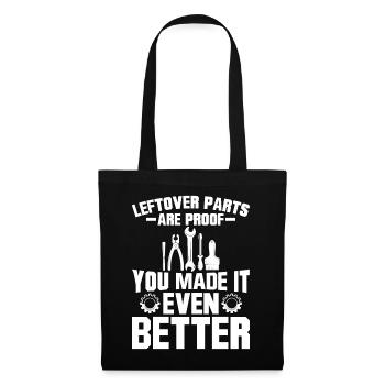 Leftover parts are the proof that it is better - Tote Bag - black - Front