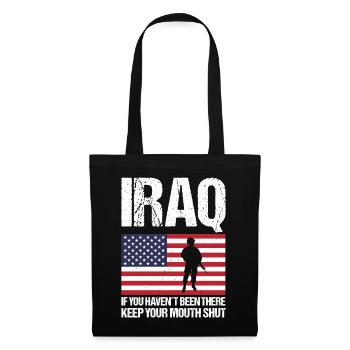 Iraq: If you haven't been there, keep your mouth shut - Tote Bag - black - Front