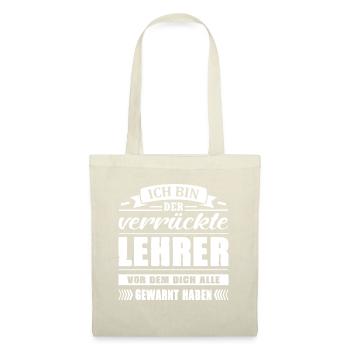 Ich Bin Der Verrückte Lehrer Abschied - Stoffbeutel - Natur - Vorne