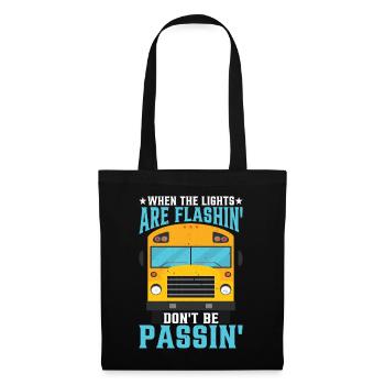 When The Lights Are Flashin' Don't Be Passin' 3 - Stoffbeutel - Schwarz - Vorne