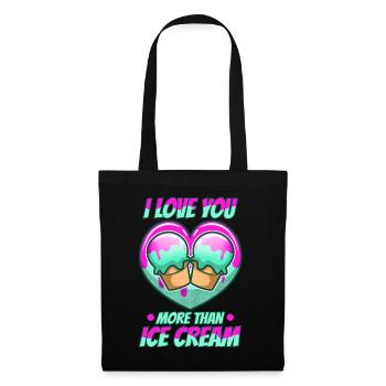 I love you more than ice cream - Tote Bag - black - Front