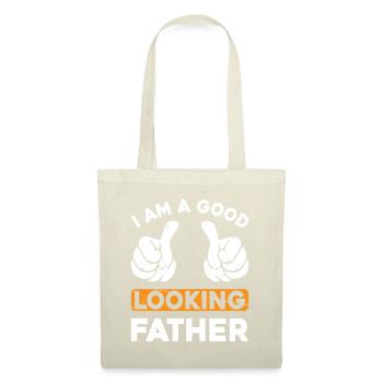 Funny Father's Day Dad - I Am A Good Looking Fathe - Tote Bag - nature - Front