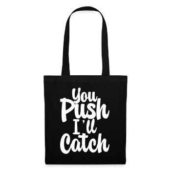 You Push I'll Catch - Tote Bag - black - Front