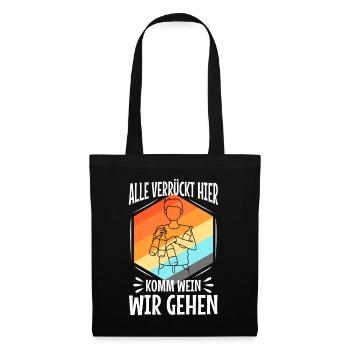 Alle verrückt hier komm Wein wir gehen - Stoffbeutel - Schwarz - Vorne