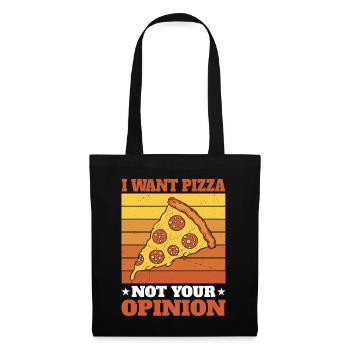 Je veux une pizza, pas votre opinion - Sac en tissu - noir - Devant