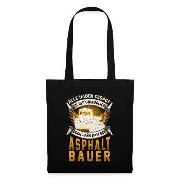 Asphaltbauer unmöglich Straßenbauer - Stoffbeutel - Schwarz - Vorne