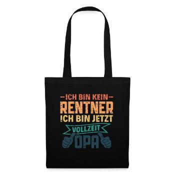 Ich bin kein Rentner - Ich bin Vollzeit Opa Rente - Stoffbeutel - Schwarz - Vorne