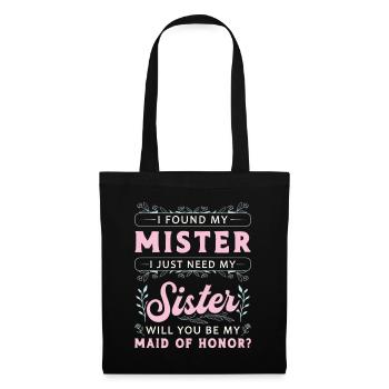 Maid Of Honor I Found My Mister I Just Marriage - Stoffbeutel - Schwarz - Vorne