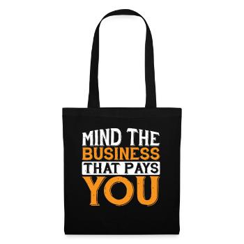 Mind The Business That Pays You 32 - Tote Bag - black - Front