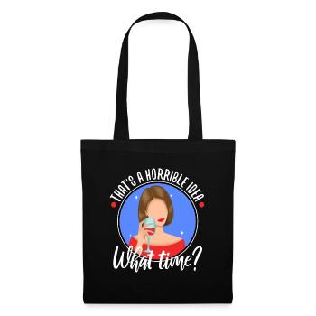 That's a horrible idea what time - Stoffbeutel - Schwarz - Vorne