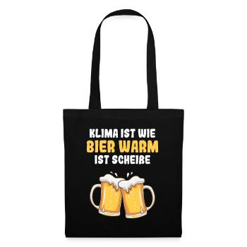 Klima Ist Wie Bier Warm Ist Scheiße Erderwärmung - Stoffbeutel - Schwarz - Vorne