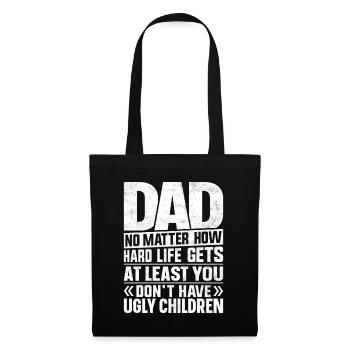 Dad No Matter How Hard Life Gets Lustiger Spruch - Stoffbeutel - Schwarz - Vorne