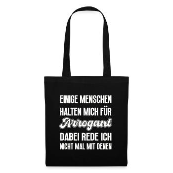 Manche Menschen halten mich für Arrogant - Stoffbeutel - Schwarz - Vorne