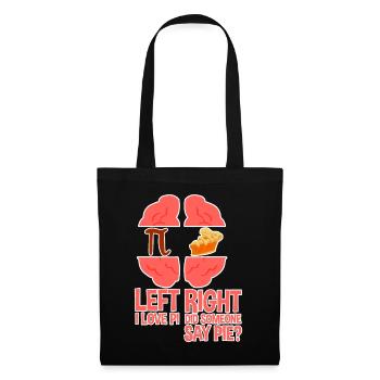 Left I Love Pi, Right Did Someone Say Pie 2 - Stoffbeutel - Schwarz - Vorne