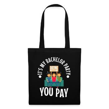 C’est mon enterrement de vie de garçon avec moi vous payez - Sac en tissu - noir - Devant
