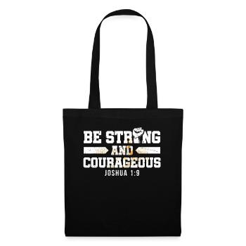 Be Strong and Courageous Bible Believe Jesus Christ - Tote Bag - black - Front