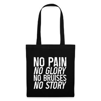 No Pain No Glory No Bruises No Story 3 - Stoffbeutel - Schwarz - Vorne