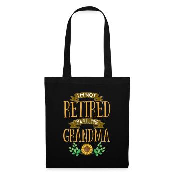 I'm not retired I'm a full-time grandma - Tote Bag - black - Front