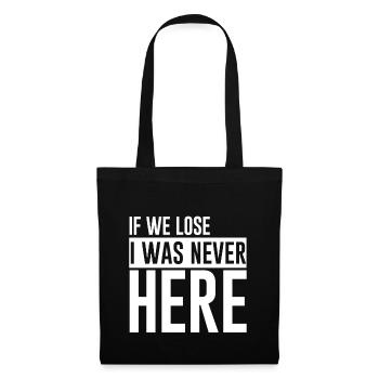 If We Lose I Was Never Here 4 - Stoffbeutel - Schwarz - Vorne