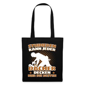 ICH BIN DACHDECKER! DER LUSTIGE DACHDECKER SPRUCH - Stoffbeutel - Schwarz - Vorne