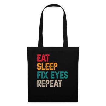 Eat Sleep Fix Ophtalmologiste Ophtalmologiste Opticien - Sac en tissu - noir - Devant
