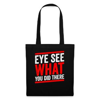 Ophthalmologist's eye you can see what they did there - Tote Bag - black - Front