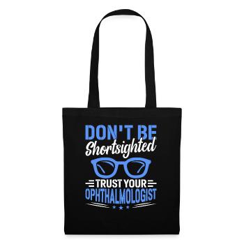 Faites confiance à votre ophtalmologiste optométriste - Sac en tissu - noir - Devant