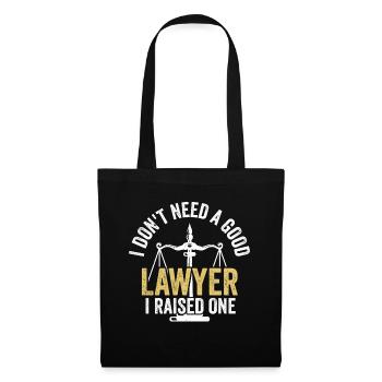 Don't need a good lawyer, raised one - Tote Bag - black - Front