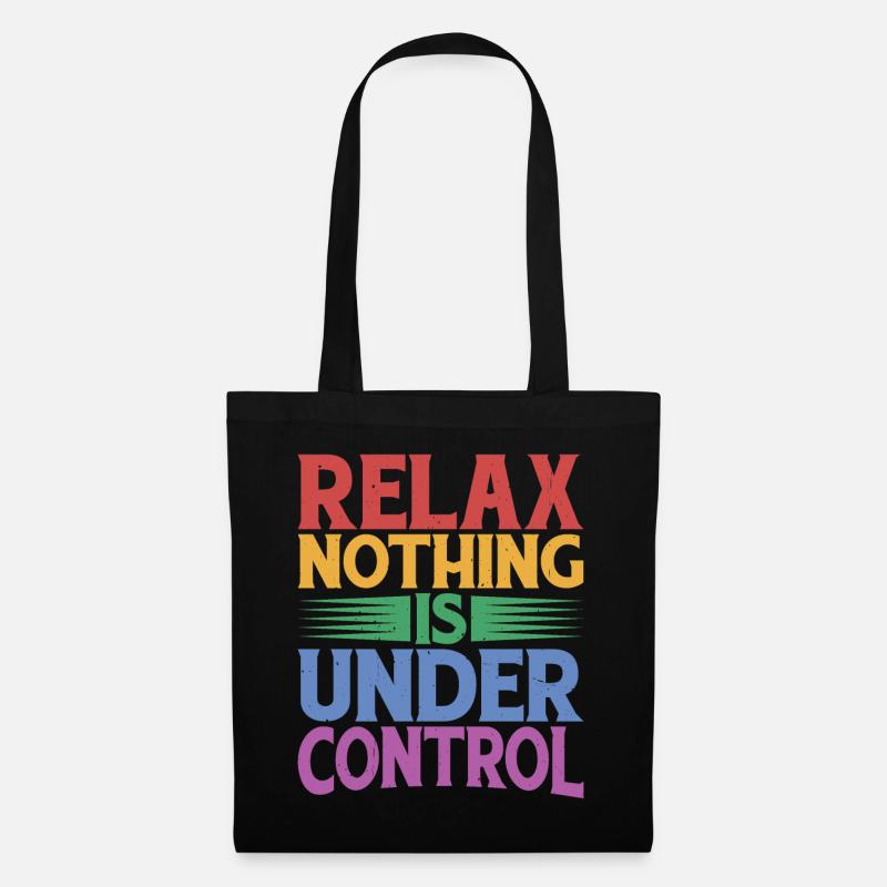 Relax, Nothing Is Under Control 32 - Stoffbeutel - Schwarz