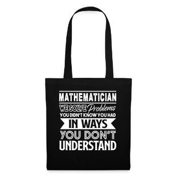 Mathematician Mathematician Solves Problems - Tote Bag - black - Front