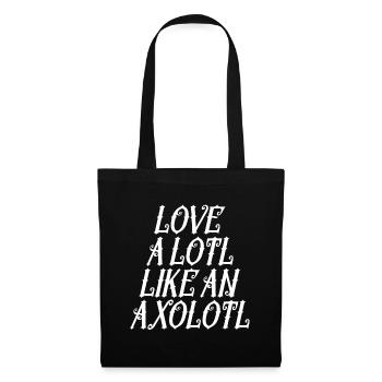 Love a lot like an axolotl - Tote Bag - black - Front