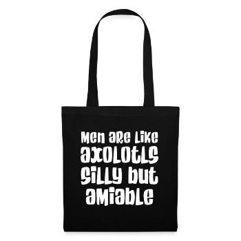 Men are like axolotls - stupid but lovable - Tote Bag - black - Front