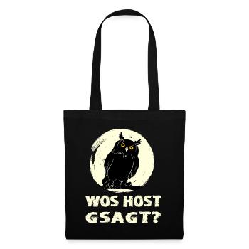 Eule bayrisch wos host gsagt Dialekt in Bayern - Stoffbeutel - Schwarz - Vorne