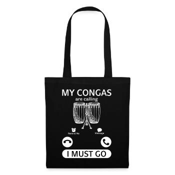 My Congas Are Calling I Must Go - Conga Musician - Stoffbeutel - Schwarz - Vorne