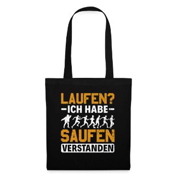 Laufen? - Ich habe saufen verstanden Alkohol - Stoffbeutel - Schwarz - Vorne