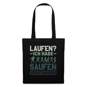Laufen? - Ich habe saufen verstanden Alkohol - Stoffbeutel - Schwarz - Vorne