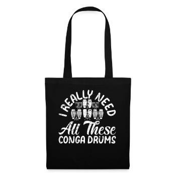 J’ai vraiment besoin de tous ces tambours conga - drôle de conga - Sac en tissu - noir - Devant