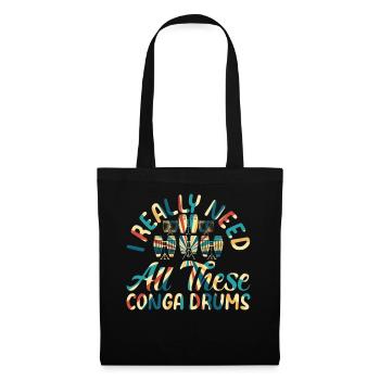 J’ai vraiment besoin de tous ces tambours conga - drôle de conga - Sac en tissu - noir - Devant