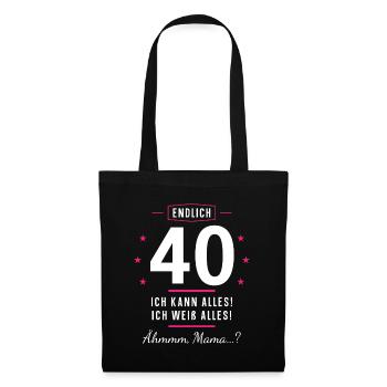 Endlich 40 Geburtstag Ich Kann Alles Ich Weiß - Stoffbeutel - Schwarz - Vorne