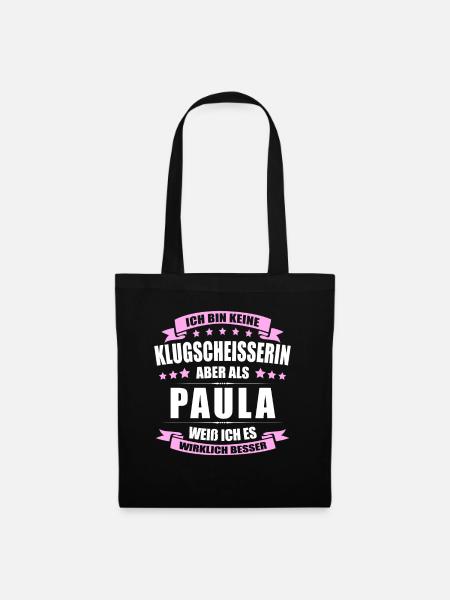 Name Paula Vorname Klugscheisserin Namenstag - Stoffbeutel - Schwarz