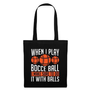 Bocce Ball Quand je joue à la pétanque je fais de la pétanque - Sac en tissu - noir - Devant