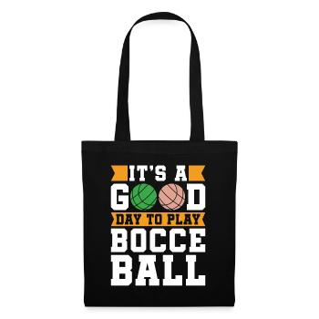Bocce Ball It's A Good Day To Play Petanque Boules - Stoffbeutel - Schwarz - Vorne