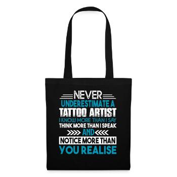 Tattoo Artist Never Underestimate Tattoo Artist - Tote Bag - black - Front